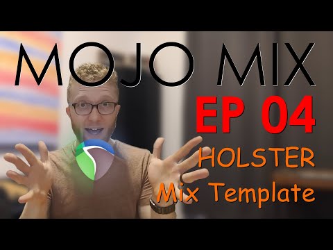 MOJO MIX - EP 04 - HOLSTER Mixing Template Tour (2020) in Reaper