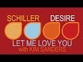 Schiller - Let Me Love You with Kim Sanders 