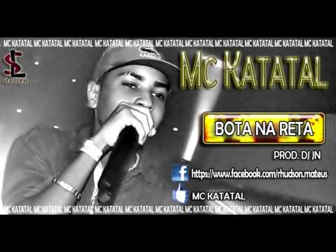 MC KATATAL - BOTA NA RETA  [PROD. DJ JN]