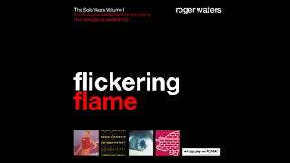 Roger Waters  &quot; Flickering Flame&quot; -  2002 [CD Rip] (Full Album)