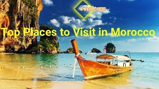 Top Hidden Places To Visit in Morocco-Morocco Travel