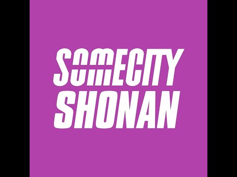 SOMECITY SHONAN