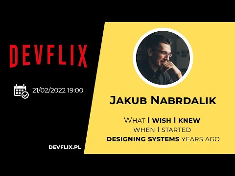 Jakub Nabrdalik - What I wish I knew when I started designing systems years ago