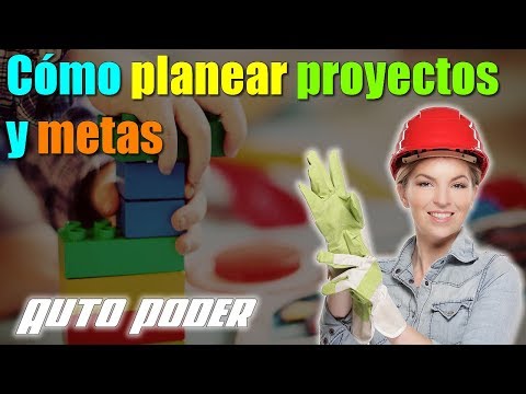 Cómo planear proyectos y metas