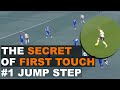 Secret of First Touch #1 Jump Step