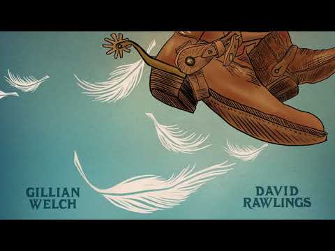 Gillian Welch & David Rawlings - When A Cowboy Trades His Spurs For Wings