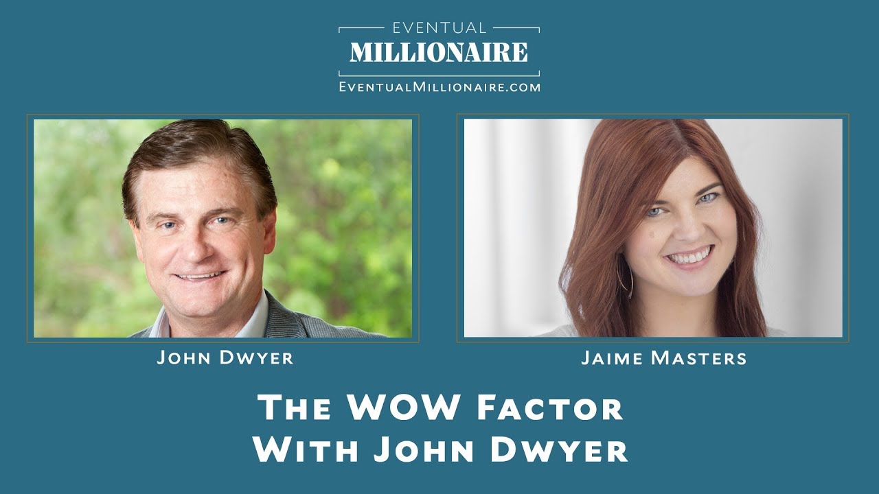 The WOW Factor With John Dwyer