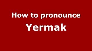 How to pronounce Yermak