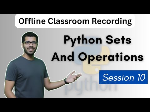 S10 Python Sets Explained Create Add Remove Offline Classroom Tutorial