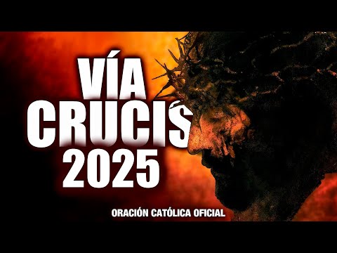 VÍA CRUCIS 2025 (Meditado) "NUEVO" 14 ESTACIONES PASION DE CRISTO 2024