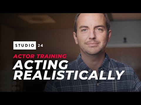 How to Act Realistically