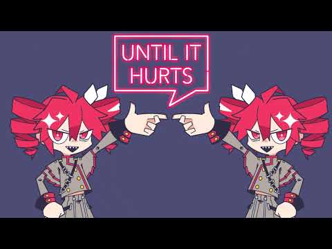 UNTIL IT HURTS / Kasane Teto SV