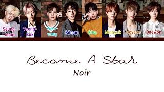 NOIR (느와르) - Become a Star (별이 되어서)  Color Coded Lyrics/Han/Rom/Eng