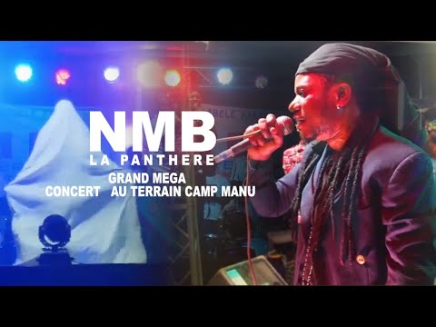 NMB LA PANTHERE DU JAMAIS VU UN GRAND MEGA  CONCERT   AU TERRAIN CAMP MANU