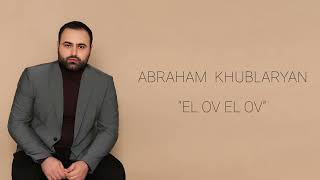 Abraham Khublaryan - El ov El ov (2022)