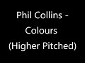 Phil Collins Colours Higher Pitched