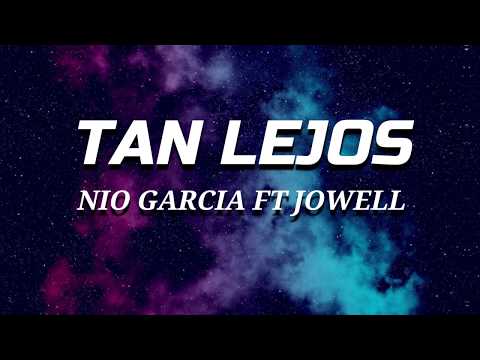 Nio Garcia Ft. Jowell - Tan Lejos (LETRA)