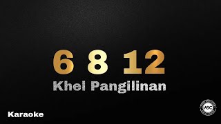 6 8 12 - Khel Pangilinan [karaoke version]