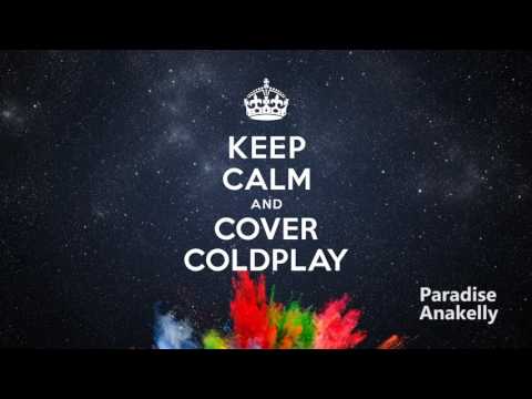 Paradise - Keep Calm and Cover Coldplay