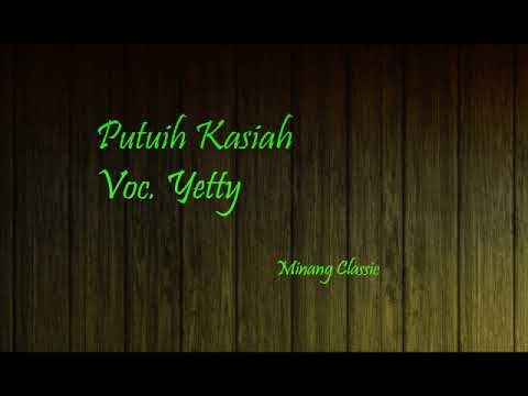 Lagu Minang Oldies - Putuih Kasiah (Remix Version) - Vokal Yetty