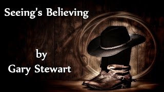 Gary Stewart - Seeing's Believing