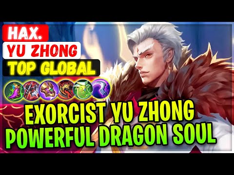 Exorcist Yu Zhong Powerful Dragon Soul [ Top Global Yu Zhong ] Hax. - Mobile Legends Gameplay Build