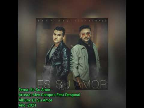 Alex Campos Feat Despinal - Es Su Amor (Letra)