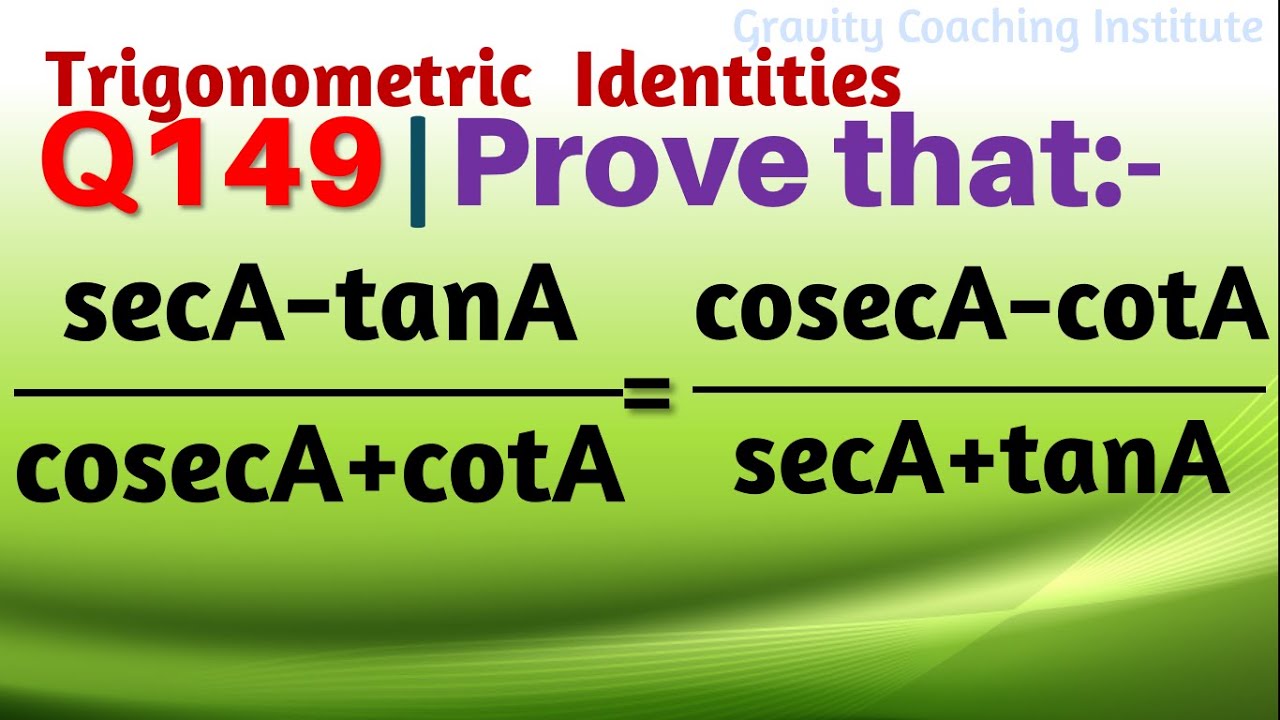 Q149 | Prove that (sec⁡A-tan⁡A)/(cosec⁡A+cot⁡A)=(cosec⁡A-cot⁡A)/(sec⁡A+tan⁡A) | Trigonometric Identi