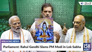 Parliament: Rahul Gandhi Slams PM Modi in Lok Sabha