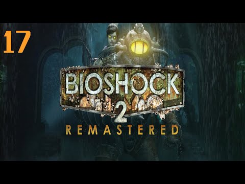 Nienawidzę tej gry XD | BioShock 2 Remastered [#17]