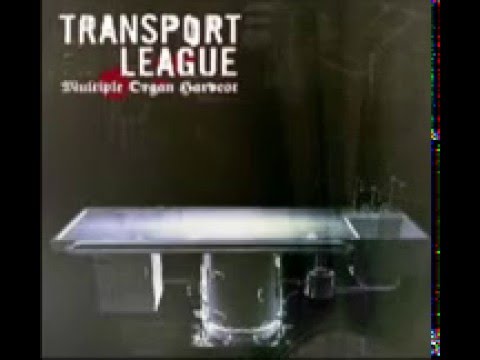 Transport League - Multiple Organ Harvest (2003)