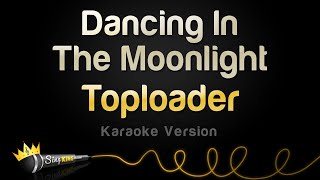 Toploader - Dancing In The Moonlight (Karaoke Version)