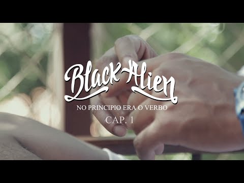 Black Alien - Série "No Princípio Era o Verbo" - Capítulo 1