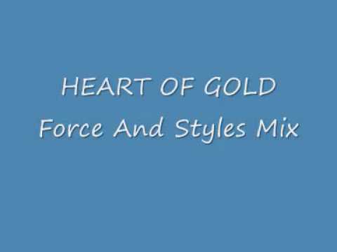 HEART OF GOLD (Force And Styles Mix)