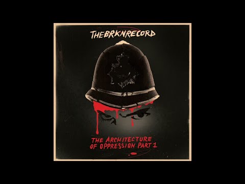 The Brkn Record  - A Police Service, Not A Police Force (Ft.  Lee Jasper)