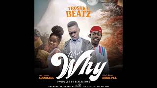 Download lagu Mara why by Troshkabeatz (feat. Mube Pee & Adorable) mp3 Download lagu Mara why by Troshkabeatz (feat. Mube Pee & Adorable) mp3