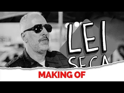 MAKING OF – LEI SECA