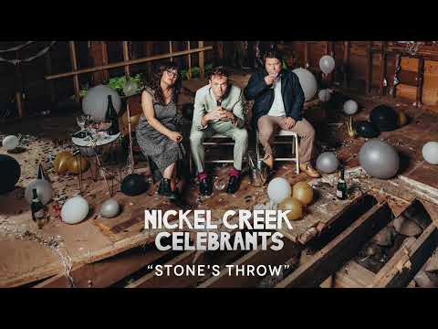 Stones Throw - Nickel Creek