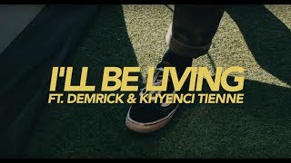 J.Lately | I'll Be Living ft. Demrick & Khyenci Tienne [prod. Tha Shipmates] | OFFICIAL MUSIC VIDEO