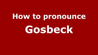 How to pronounce Gosbeck