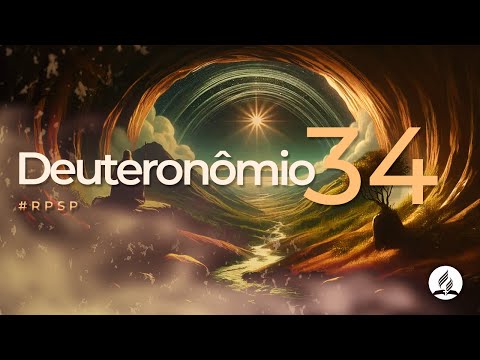 Deuteronômio 34 - Reavivados Por Sua Palavra | #RPSP