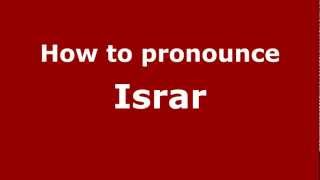 How to pronounce Israr