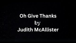 Oh Give Thanks by Judith McAllister (Lyric Video)