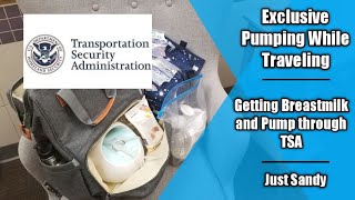 Exclusively Pumping While Traveling || Getting Through TSA with a Pump Bag || Just Sandy