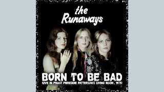 California Paradise (Live In Phast Phreddie Patterson&#39;s Living Room, 1975) - The Runaways
