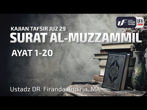 Tafsir Juz 29: Surat Al-Muzzammil - Ustadz Dr. Firanda Andirja M.A