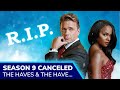 THE HAVES AND THE HAVE NOTS Season 9 Canceled As Tyler Perry S Deal With OWN Ends