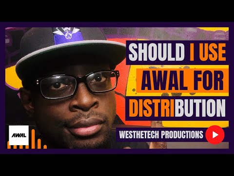 SHOULD I USE AWAL FOR MUSIC DISTRIBUTION | MUSIC INDUSTRY TIPS