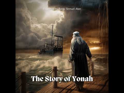 The Story of Yonah the Prophet (Part 1)