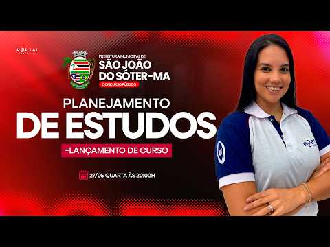 CONCURSO PREF. SÃO JOÃO DO SOTER/MA: PLANEJAMENTO DE ESTUDOS + LANÇAMENTO DO CURSO